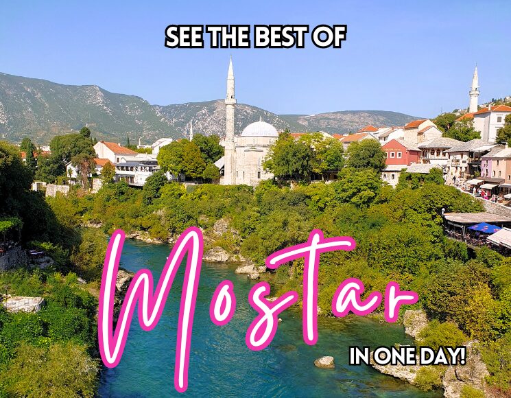How to See the Best of Mostar in One Day!