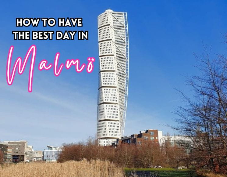 How To Have The Best Day In Malmö From Copenhagen